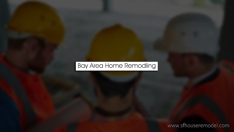 Bay Area Home Remodeling