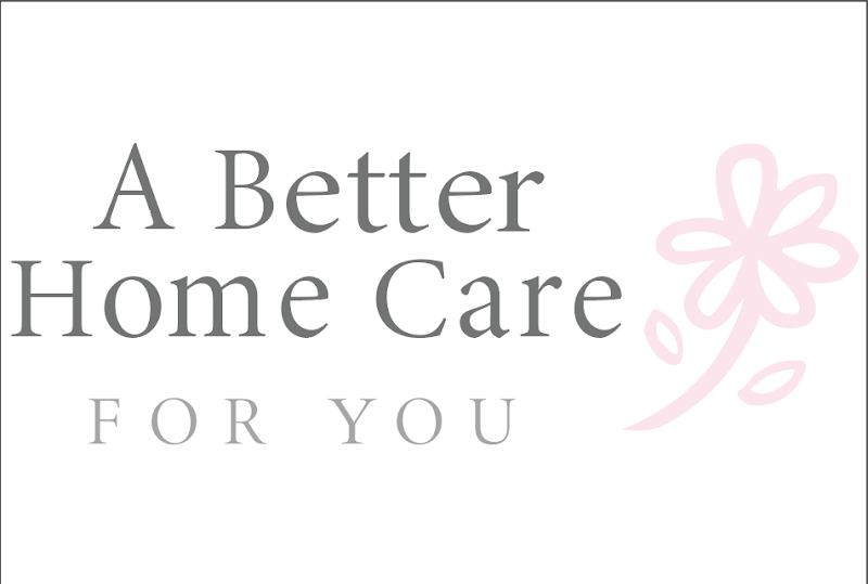 A Better Home Care For You LLC